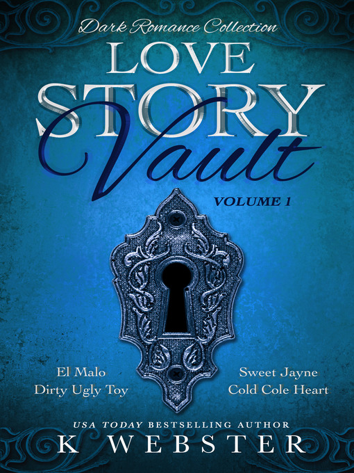 Title details for Dark Romance Collection: Love Story Vault, Book 1 by K Webster - Available